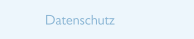 Datenschutz